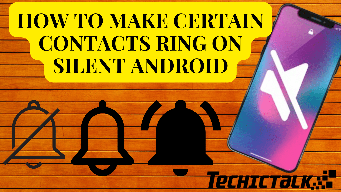 how to make certain contacts ring on silent android
